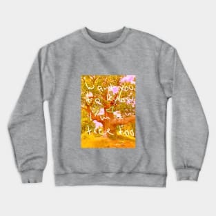 I´m a tree too Crewneck Sweatshirt